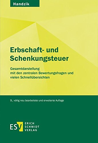 Erbschaft- und Schenkungsteuer: Gesamtdarstellung mit den zentralen Bewertungsfragen und vielen Schnellübersichten von Schmidt (Erich), Berlin